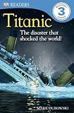 DK Readers: Titanic: The Disaster that Shocked the World!