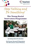 Stop talking and do something! : The Young Social Innovators programme, an independent evaluation
