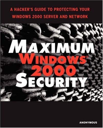 Maximum Windows 2000 Security (Maximum Security)