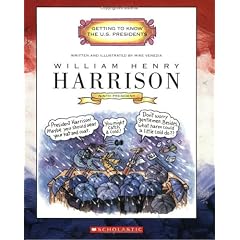 William Henry Harrison: Ninth President 1841 (Getting to Know the U.S. Presidents)