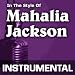 Take My Hand, Precious Lord (In the Style of Mahalia Jackson) [Instrumental Only]