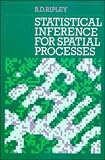 Statistical Inference for Spatial Processes