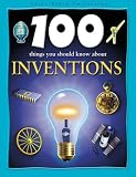 Books : 100 Things You Should Know about Inventions (100 Things You Should Know Abt)