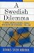 Books : A Swedish Dilemma: A Liberal European Nation's Struggle with Racism and Xenophobia, 1990D2000