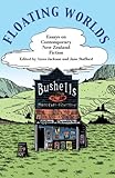 Floating worlds : essays on contemporary New Zealand fiction