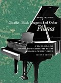 Giraffes, Black Dragons, and Other Pianos: A Technological History from Cristofori to the Modern Concert Grand, Second Edition