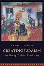 Creating Judaism: History, Tradition, Practice