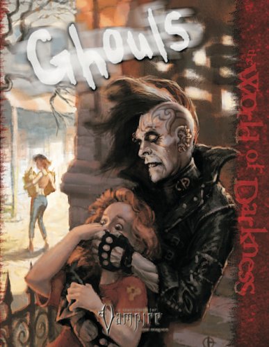 Ghouls (Vampire The Requiem - World Of Darkness - WOD)