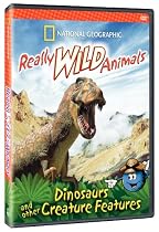 National Geographic: Really Wild Animals - Dinosaurs and Other Creature Featuress