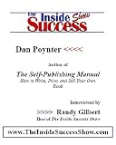 Dan Poynter Interviewed by Randy Gilbert on The Inside Success Show: Dan Poynter, author of The Self Publishing Manual, talks about how to write, publish and promote your own book