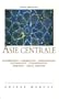 Asie centrale : La Route de la soie (Ouzb�kistan - Tadjikistan - Kirghizistan - Kazakhstan - Turkm�nistan - Xinjiang et Gansu chinois)