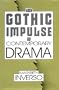 The Gothic Impulse in Contemporary Drama (Theater and Dramatic Studies)