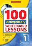 100 ACTIVprimary Whiteboard Lessons Year 1 with CDRom (100 ACTIVprimary Whiteboard Lessons)