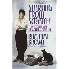 Starting from Scratch: a Different Kind of Writers' Manual