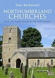 Northumberland churches : from the Anglo-Saxons to the Reformation