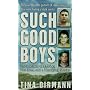 Such Good Boys: The True Story of a Mother, Two Sons, and a Horrifying Murder