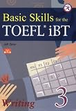 Basic Skills for the TOEFL iBT 3, Writing Book (w/Audio CD, Transcript & Answer Key)