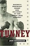 Tunney: Boxings Brainiest Champ and His Upset of the Great Jack Dempsey