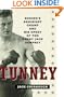 Tunney: Boxing's Brainiest Champ and His Upset of the Great Jack Dempsey