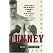 Tunney: Boxing's Brainiest Champ and His Upset of the Great Jack Dempsey