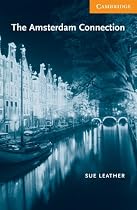 The Amsterdam Connection Level 4 (Cambridge English Readers)