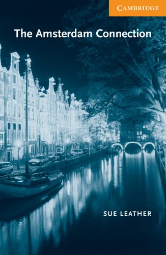 The Amsterdam Connection: Level 4 (Cambridge English Readers)