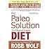 The Paleo Solution: The Original Human Diet