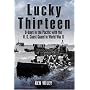 LUCKY THIRTEEN: D-Days in the Pacific with the U.S. Coast Guard in World War II