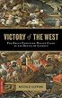 Victory of the West: The Great Christian-Muslim Clash at the Battle of Lepanto