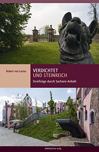 Verdichtet und steinreich: Streifzüge durch Sachsen-Anhalt (German Edition)