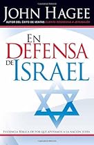 En Defensa de Israel: Evidencia Bíblica de por qué apoyamos a la nación judía (Spanish Edition)