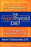 The HypoThyroid Diet: Lose Weight and Beat Fatigue in 21 Days