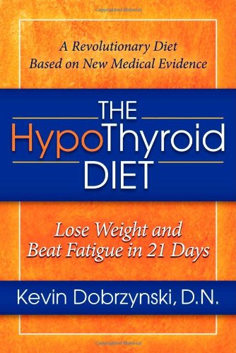the hypothyroid diet lose weight and beat fatigue in 21 days
