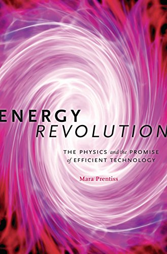 Energy Revolution: The Physics and the Promise of Efficient Technology
