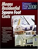 Residential Square Foot Costs 2008: Contractor's Pricing Guide (Means Residential Square Foot Costs)