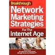 Breakthrough Network Marketing Strategies For The Internet Age