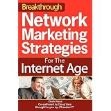 Breakthrough Network Marketing Strategies For The Internet Age