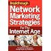 Breakthrough Network Marketing Strategies For The Internet Age