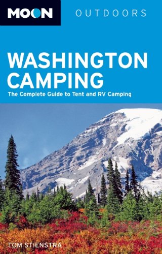 Moon Washington Camping: The Complete Guide to Tent and RV Camping (Moon Outdoors)