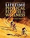 Lifetime Physical Fitness and Wellness