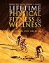 Lifetime Physical Fitness and Wellness