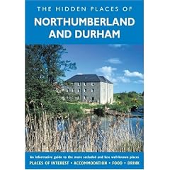 The Hidden Places of Northumberland and Durham (Hidden Places Travel Guides)