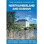 The Hidden Places of Northumberland and Durham (Hidden Places Travel Guides)