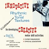 Innovative Rhythmic & Tonal Textures for Developin