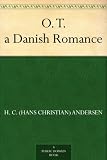O. T. a Danish Romance