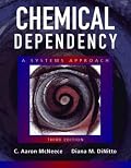 Chemical Dependency: A Systems Approach (3rd Edition)