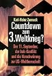 Countdown zum 3. Weltkrieg?: Der 11. September, der Irak-Konflikt und die Verschw�rung zur US-Weltherrschaft