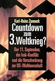 Countdown zum 3. Weltkrieg?: Der 11. September, der Irak-Konflikt und die Verschwörung zur US-Weltherrschaft