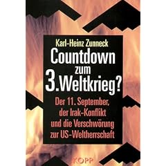 Countdown zum 3. Weltkrieg?: Der 11. September, der Irak-Konflikt und die Verschw�rung zur US-Weltherrschaft