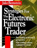 : Strategies for the Electronic Futures Trader
